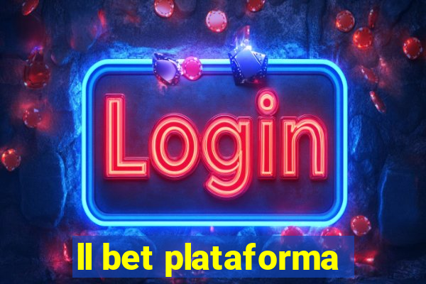 ll bet plataforma